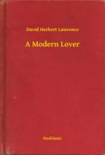David Herbert Lawrence - A Modern Lover (e-könyv)
