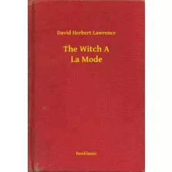 David Herbert Lawrence - The Witch A La Mode (e-könyv)