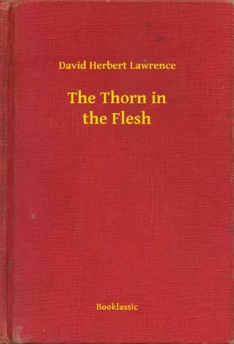 David Herbert Lawrence - The Thorn in the Flesh (e-könyv)