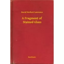   David Herbert Lawrence - A Fragment of Stained Glass (e-könyv)
