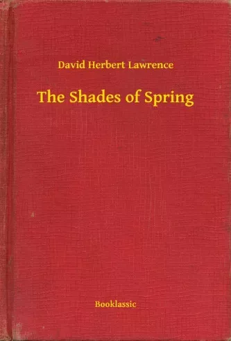 David Herbert Lawrence - The Shades of Spring (e-könyv)