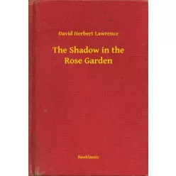   David Herbert Lawrence - The Shadow in the Rose Garden (e-könyv)