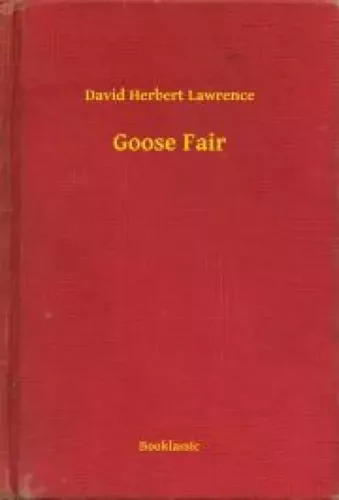 David Herbert Lawrence - Goose Fair (e-könyv)