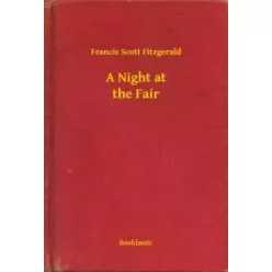 Francis Scott Fitzgerald - A Night at the Fair (e-könyv)