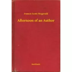 Francis Scott Fitzgerald - Afternoon of an Author (e-könyv)