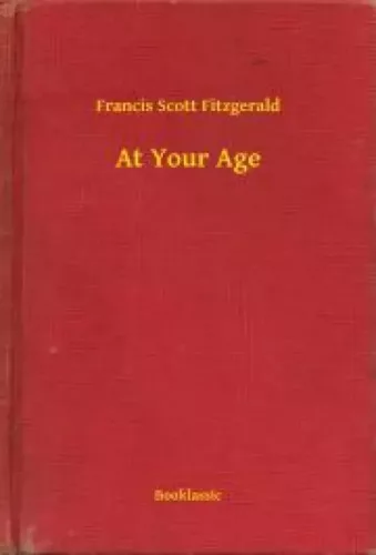 Francis Scott Fitzgerald - At Your Age (e-könyv)