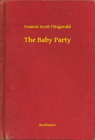 Francis Scott Fitzgerald - The Baby Party (e-könyv)