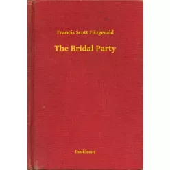 Francis Scott Fitzgerald - The Bridal Party (e-könyv)