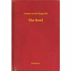 Francis Scott Fitzgerald - The Bowl (e-könyv)