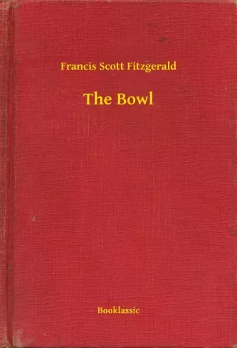 Francis Scott Fitzgerald - The Bowl (e-könyv)