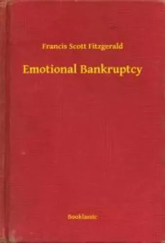 Francis Scott Fitzgerald - Emotional Bankruptcy (e-könyv)
