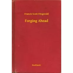 Francis Scott Fitzgerald - Forging Ahead (e-könyv)
