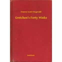   Francis Scott Fitzgerald - Gretchen's Forty Winks (e-könyv)
