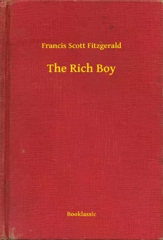 Francis Scott Fitzgerald - The Rich Boy (e-könyv)