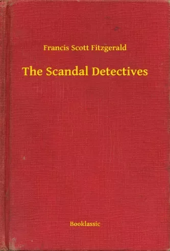 Francis Scott Fitzgerald - The Scandal Detectives (e-könyv)
