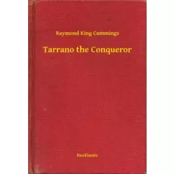 Raymond King Cummings - Tarrano the Conqueror (e-könyv)