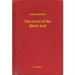 Arthur Machen - The Novel of the Black Seal (e-könyv)