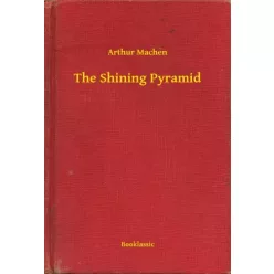 Arthur Machen - The Shining Pyramid (e-könyv)