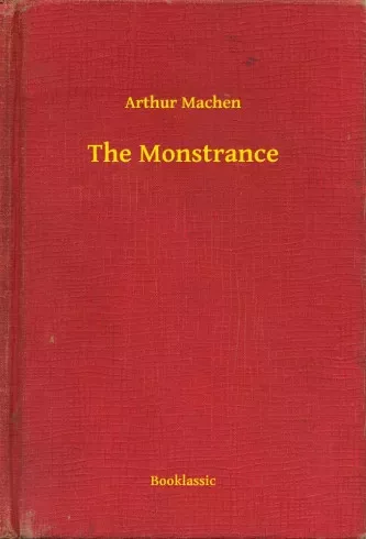 Arthur Machen - The Monstrance (e-könyv)