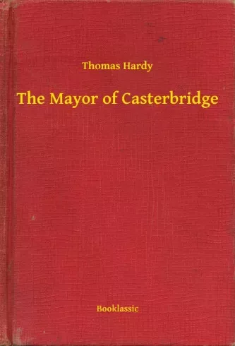 Thomas Hardy - The Mayor of Casterbridge (e-könyv)