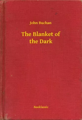 John Buchan - The Blanket of the Dark (e-könyv)