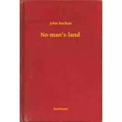 John Buchan - No-man's-land (e-könyv)
