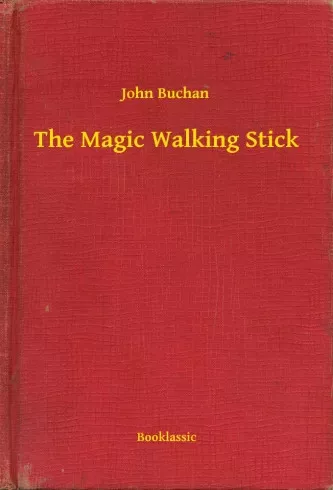 John Buchan - The Magic Walking Stick (e-könyv)