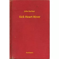 John Buchan - Sick Heart River (e-könyv)