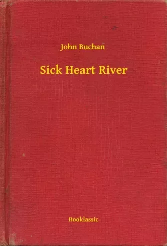 John Buchan - Sick Heart River (e-könyv)