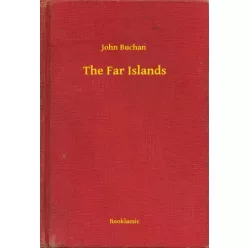 John Buchan - The Far Islands (e-könyv)
