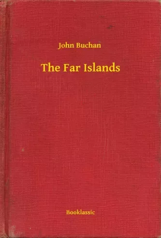 John Buchan - The Far Islands (e-könyv)