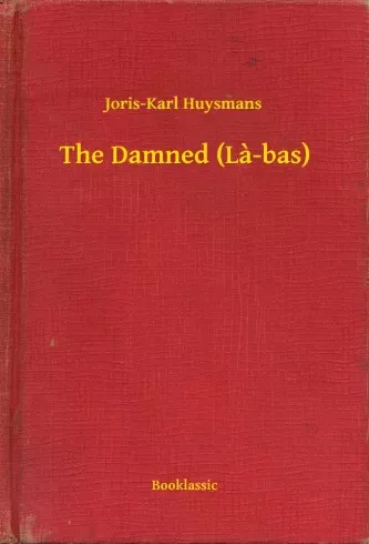 Joris-Karl Huysmans - The Damned (La-bas) (e-könyv)