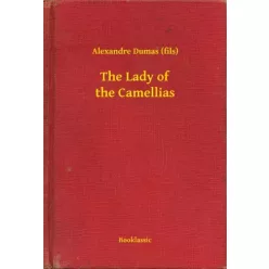 Alexandre Dumas - The Lady of the Camellias (e-könyv)