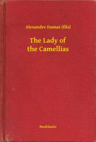 Alexandre Dumas - The Lady of the Camellias (e-könyv)