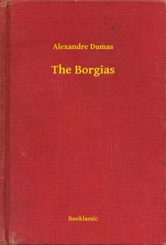 Alexandre Dumas - The Borgias (e-könyv)