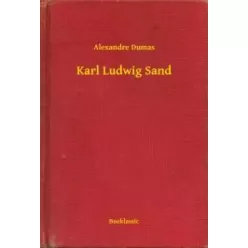 Alexandre Dumas - Karl Ludwig Sand (e-könyv)