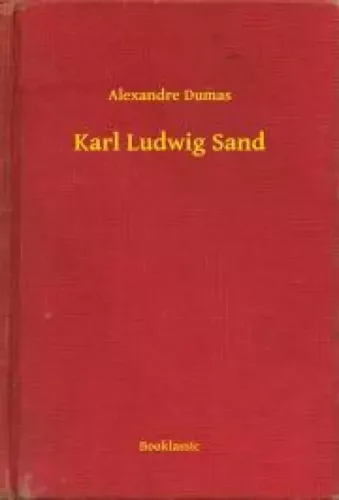 Alexandre Dumas - Karl Ludwig Sand (e-könyv)