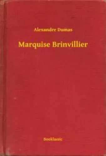 Alexandre Dumas - Marquise Brinvillier (e-könyv)