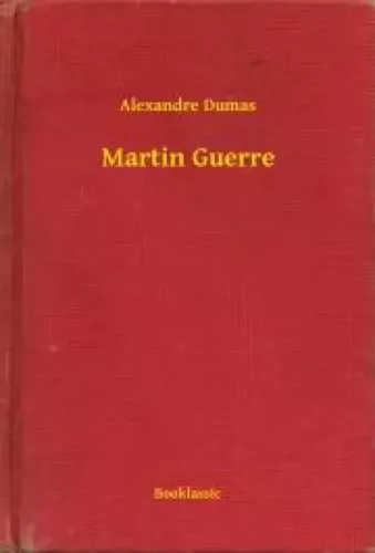 Alexandre Dumas - Martin Guerre (e-könyv)