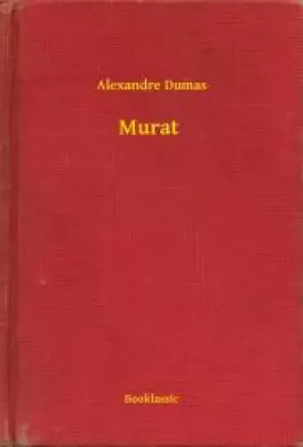 Alexandre Dumas - Murat (e-könyv)