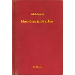 Edith Nesbit - Man-Size in Marble (e-könyv)