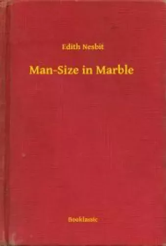 Edith Nesbit - Man-Size in Marble (e-könyv)