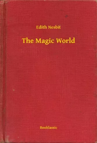 Edith Nesbit - The Magic World (e-könyv)