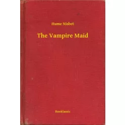 Hume Nisbet - The Vampire Maid (e-könyv)