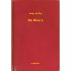 Mary Shelley - On Ghosts (e-könyv)