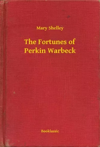 Mary Shelley - The Fortunes of Perkin Warbeck (e-könyv)