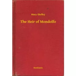 Mary Shelley - The Heir of Mondolfo (e-könyv)