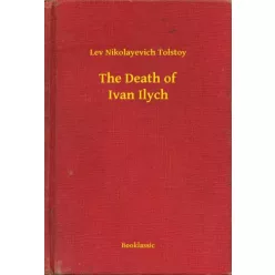   Lev Nikolayevich Tolstoy - The Death of Ivan Ilych (e-könyv)