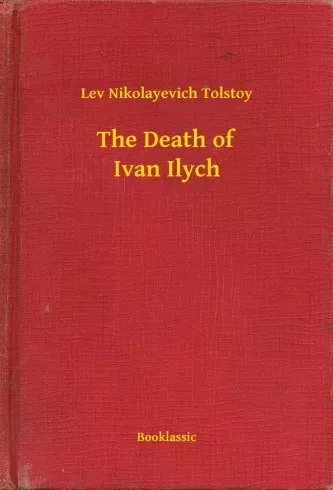 Lev Nikolayevich Tolstoy - The Death of Ivan Ilych (e-könyv)