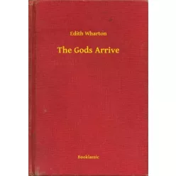Edith Wharton - The Gods Arrive (e-könyv)